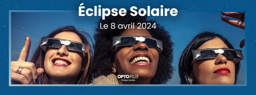 Éclipse du 8 avril 2024 : Comment l’observer en toute sécurité