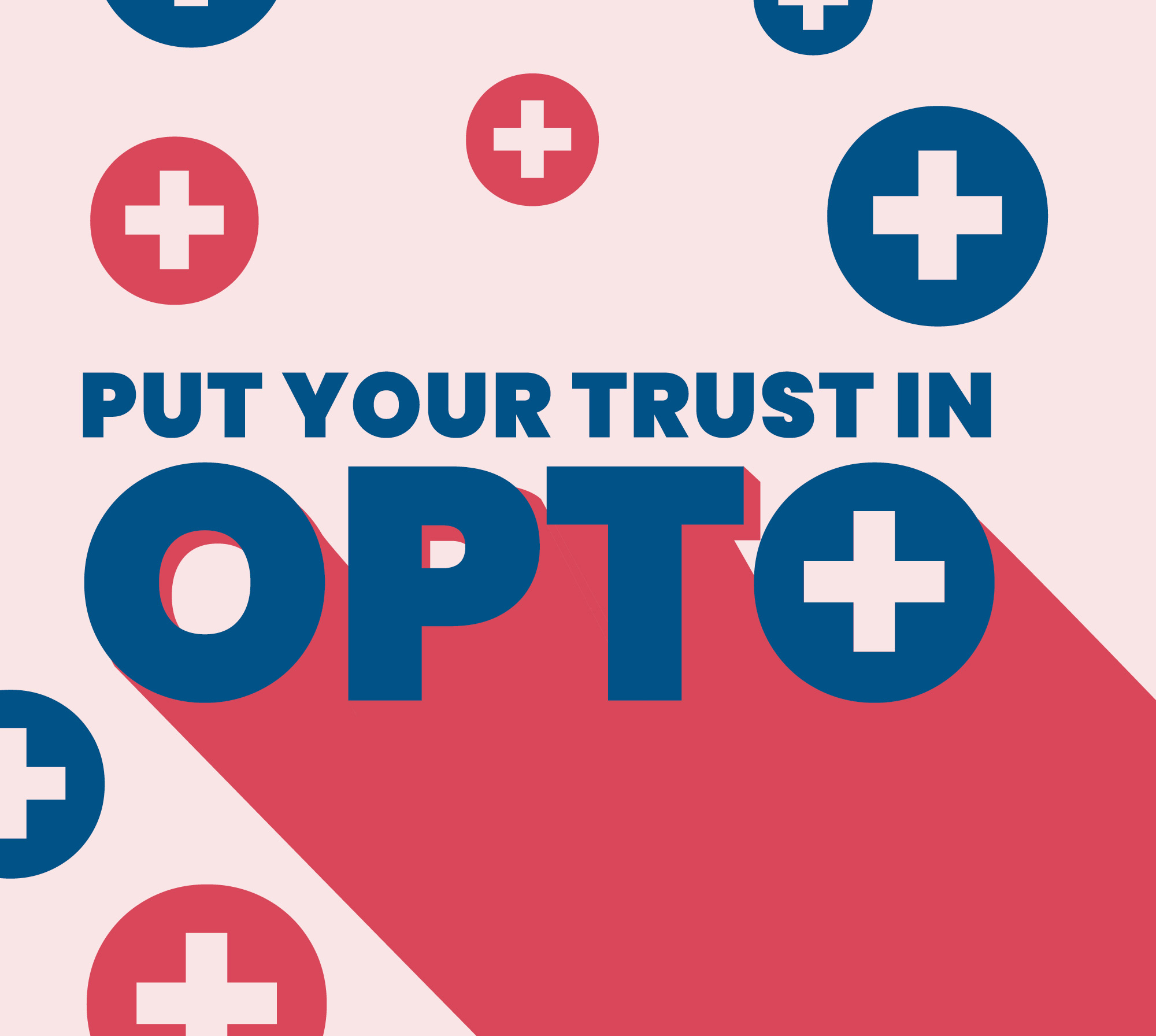 Put your trust in your OPTO